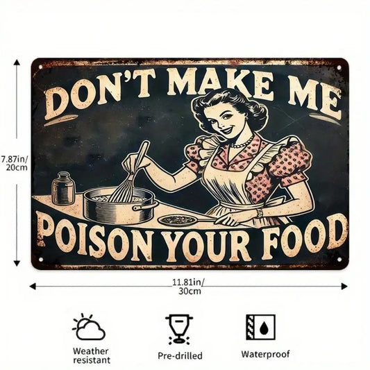 1PC Vintage "Don't Make Me Poison Your Food" Metal Sign - Funny Kitchen Decor, High-Quality Tin Wall Art, Humorous Gift